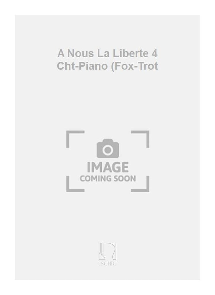 A Nous La Liberte 4 Cht-Piano (Fox-Trot